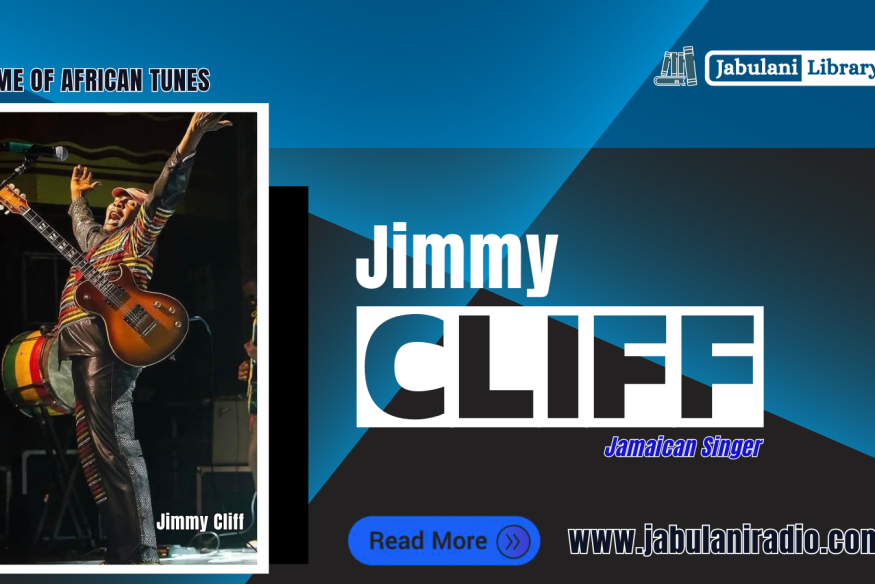 JIMMY CLIFF: REGGAE ICON & GLOBAL CITIZEN PASSES AWAY